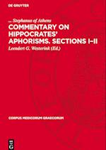 Commentary on Hippocrates¿ Aphorisms. Sections I¿II