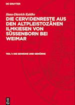 Die Cervidenreste aus den altpleistozänen Ilmkiesen von Süssenborn bei Weimar, Teil 1, Die Geweihe und Gehörne