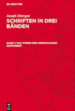 Schriften in drei Bänden, Band 1, Das Wesen der menschlichen Kopfarbeit