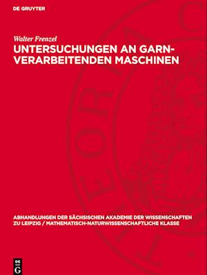 Untersuchungen an garn-verarbeitenden Maschinen