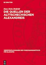 Die Quellen der Alttschechischen Alexandreis