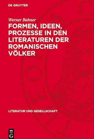 Formen, Ideen, Prozesse in den Literaturen der romanischen Völker