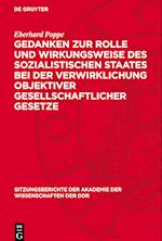 Gedanken zur Rolle und Wirkungsweise des sozialistischen Staates bei der Verwirklichung objektiver gesellschaftlicher Gesetze