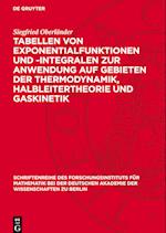 Tabellen von Exponentialfunktionen und -Integralen zur Anwendung auf Gebieten der Thermodynamik, Halbleitertheorie und Gaskinetik