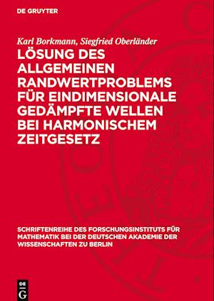 Lösung des allgemeinen Randwertproblems für eindimensionale gedämpfte Wellen bei harmonischem Zeitgesetz