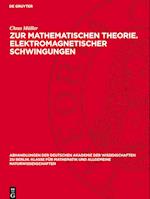 Zur mathematischen Theorie. Elektromagnetischer Schwingungen