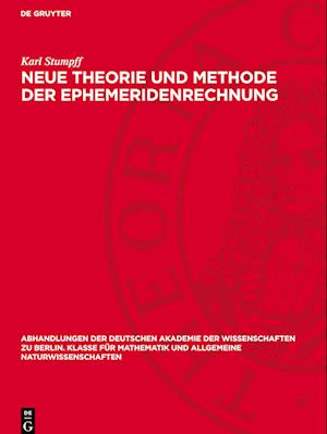 Neue Theorie und Methode der Ephemeridenrechnung