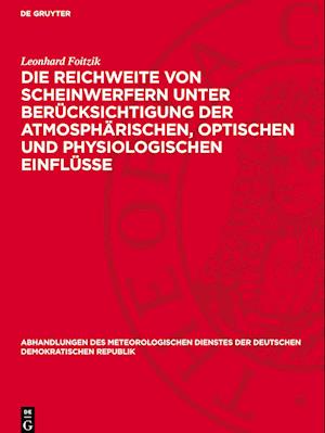 Die Reichweite von Scheinwerfern unter Berücksichtigung der atmosphärischen, optischen und physiologischen Einflüsse