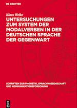 Untersuchungen zum System der Modalverben in der deutschen Sprache der Gegenwart