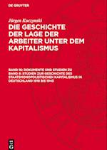 Die Geschichte der Lage der Arbeiter unter dem Kapitalismus, Band 16, Dokumente und Studien zu Band 6: Studien zur Geschichte des staatsmonopolistischen Kapitalismus in Deutschland 1918 bis 1945