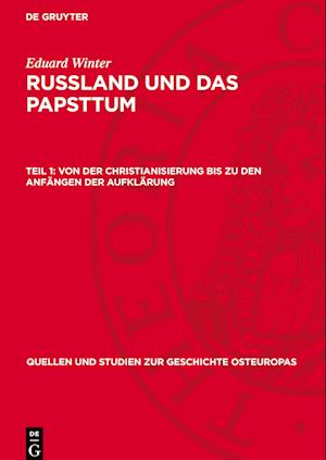 Russland und das Papsttum, Teil 1, Von der Christianisierung bis zu den Anfängen der Aufklärung