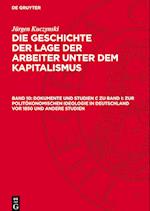 Die Geschichte der Lage der Arbeiter unter dem Kapitalismus, Band 10, Dokumente und Studien C zu Band I: Zur politökonomischen Ideologie in Deutschland vor 1850 und andere Studien