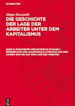 Die Geschichte der Lage der Arbeiter unter dem Kapitalismus, Band 9, Dokumente und Studien B zu Band I: Bürgerliche und halbfeudale Literatur aus den Jahren 1840 bis 1847 zur Lage der Arbeiter