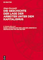 Die Geschichte der Lage der Arbeiter unter dem Kapitalismus, Band 2, Darstellung der Lage der Arbeiter ¿n Deutschland von 1849 bis 1870