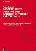 Die Geschichte der Lage der Arbeiter unter dem Kapitalismus, Band 3, Darstellung der Lage der Arbeiter in Deutschland von 1871 bis 1900