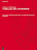 Tabellen der Atomkerne, Teil 2, Band 1, Kernreaktionen, Band 1: Die Elemente Neutron bis Magnesium