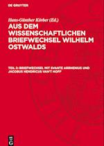 Aus dem wissenschaftlichen Briefwechsel Wilhelm Ostwalds, Teil 2, Briefwechsel mit Svante Arrhenius und Jacobus Hendricus van¿t Hoff