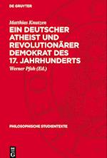 Ein deutscher Atheist und revolutionärer Demokrat des 17. Jahrhunderts