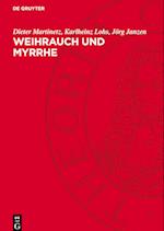 Weihrauch und Myrrhe