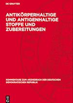 Antikörperhaltige und antigenhaltige Stoffe und Zubereitungen