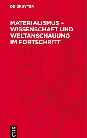 Materialismus ¿ Wissenschaft und Weltanschauung ¿m Fortschritt