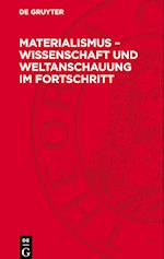 Materialismus ¿ Wissenschaft und Weltanschauung ¿m Fortschritt