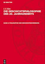 Die Geschichtsphilosophie des 20. Jahrhunderts, Band 2, Philosophie und Geschichtsschreibung