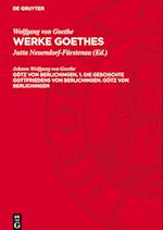 Werke Goethes, Götz von Berlichingen, 1. Die Geschichte Gottfriedens von Berlichingen. Götz von Berlichingen