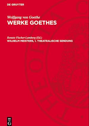 Werke Goethes, Wilhelm Meisters, 1. Theatralische Sendung