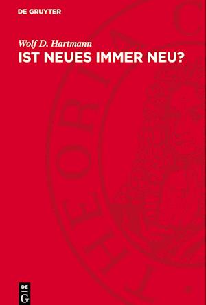 Ist Neues immer neu?