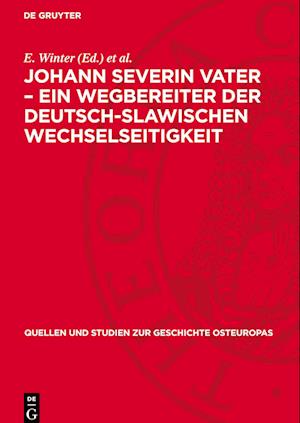 Johann Severin Vater ¿ Ein Wegbereiter der deutsch-slawischen Wechselseitigkeit