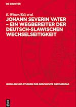 Johann Severin Vater ¿ Ein Wegbereiter der deutsch-slawischen Wechselseitigkeit