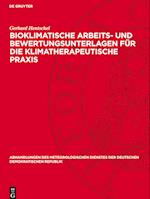 Bioklimatische Arbeits- und Bewertungsunterlagen für die klimatherapeutische Praxis