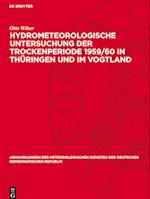 Hydrometeorologische Untersuchung der Trockenperiode 1959/60 in Thüringen und im Vogtland