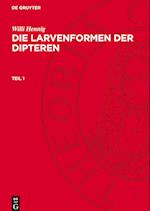 Die Larvenformen der Dipteren, Teil 1, Die Larvenformen der Dipteren Teil 1