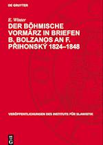 Der Böhmische Vormärz in Briefen B. Bolzanos an F. P¿ihonský 1824¿1848