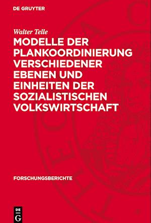 Modelle der Plankoordinierung verschiedener Ebenen und Einheiten der sozialistischen Volkswirtschaft