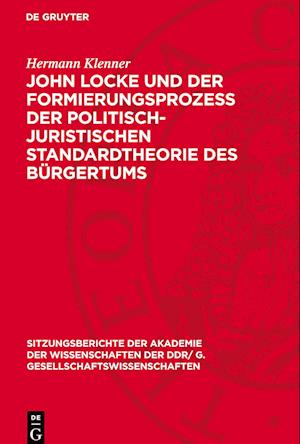 John Locke und der Formierungsprozess der politisch-juristischen Standardtheorie des Bürgertums