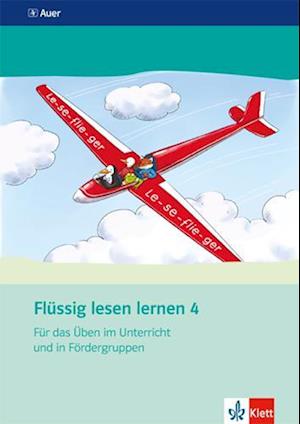 Flüssig lesen lernen 4. Schuljahr. Arbeitsheft für das Üben im Unterricht und in Fördergruppen