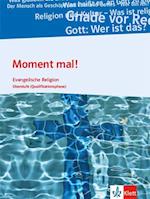 Moment mal! Schülerbuch für die Qualifikationsphase. Ausgabe A