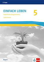 Einfach Leben 5. Ausgabe Bayern Mittelschule ab 2017. Lehrerband. Klasse 5