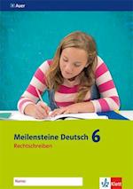 Meilensteine Deutsch 6. Arbeitsheft Rechtschreiben 6. Klasse. Ausgabe ab 2016