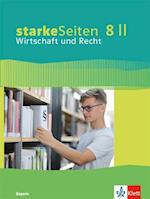 starkeSeiten Wirtschaft und Recht 8 II. Ausgabe Bayern Realschule. Schülerbuch Klasse 8