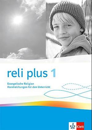 reli plus 1. Allgemeine Ausgabe. Handreichungen für den Unterricht Klasse 5/6