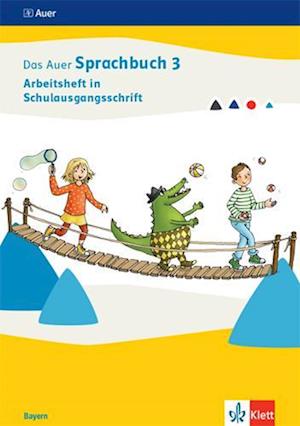 Das Auer Sprachbuch 3. Arbeitsheft in Schulausgangsschrift Klasse 3. Ausgabe Bayern