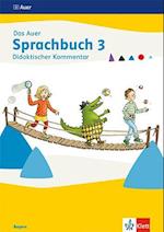 Das Auer Sprachbuch 3. Didaktischer Kommentar Klasse 3. Ausgabe Bayern