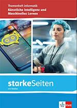 starkeSeiten Informatik - Maschinelles Lernen und Künstliche Intelligenz. Arbeitsheft mit Medien Klasse 11-13