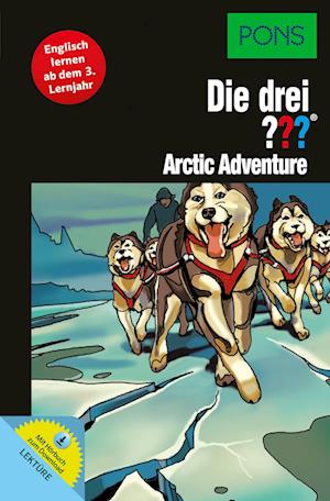 PONS: Die drei ???  Arctic Adventures (drei Fragezeichen)