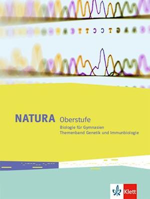 Natura Biologie Oberstufe. Themenband Genetik und Immunbiologie Klassen 10-12 (G8), Klassen 11-13 (G9)