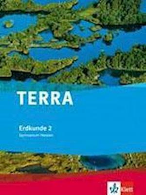 TERRA Erdkunde für Hessen. Schülerbuch 8. Schuljahr. Ausgabe für Gymnasium G8